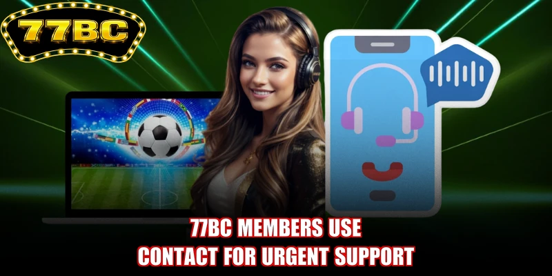 77BC members use contact for urgent support