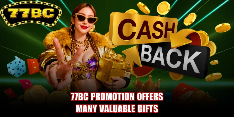77BC promotion offers many valuable gifts