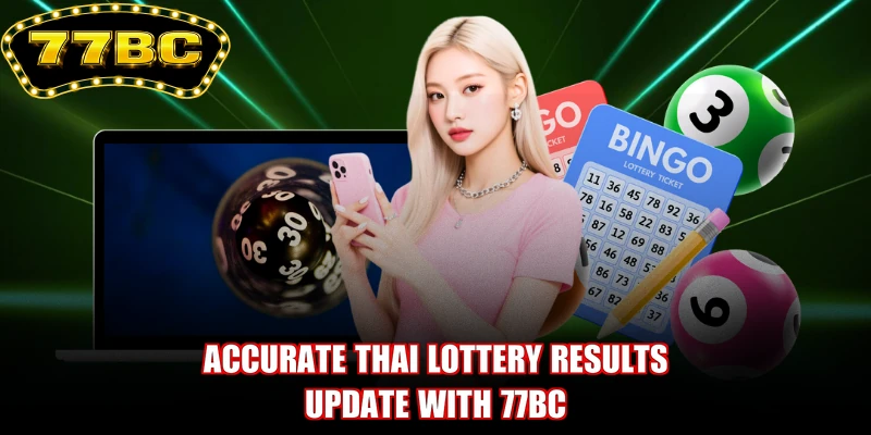 Accurate Thai lottery results update with 77BC