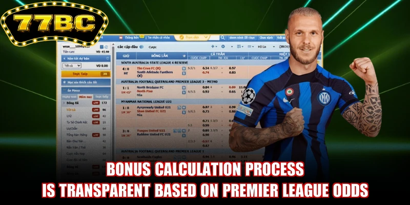 Bonus calculation process is transparent based on Premier League odds