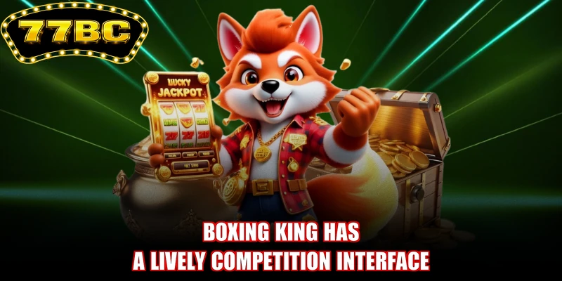 Boxing King has a lively competition interface