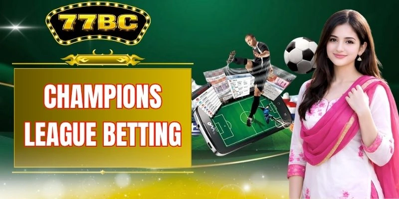 Champions League Betting: 3 Accurate Methods For Analysis