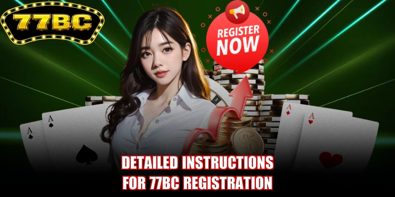 Detailed instructions for 77BC registration