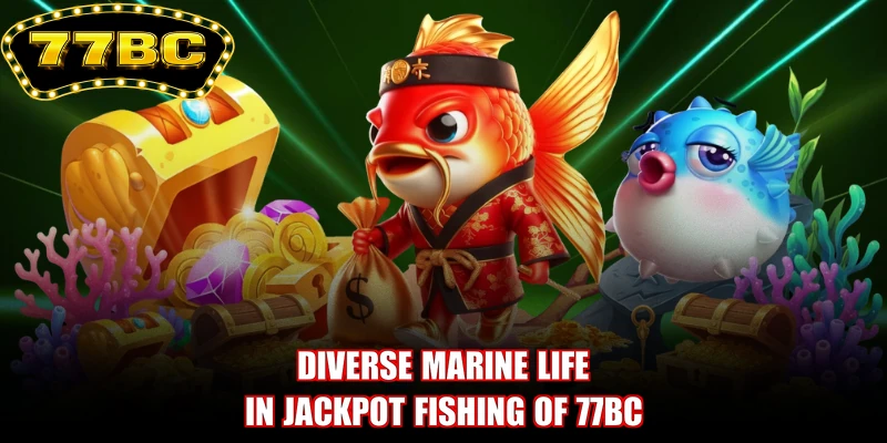 Diverse marine life in Jackpot Fishing of 77BC