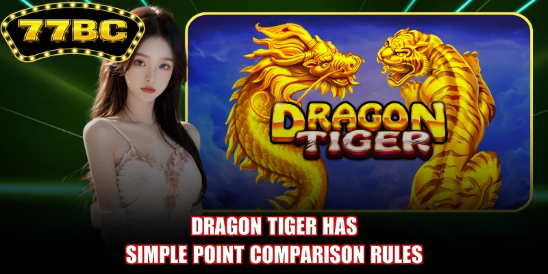 Dragon Tiger has simple point comparison rules