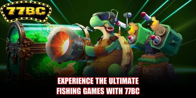 Experience the ultimate Fishing games with 77BC