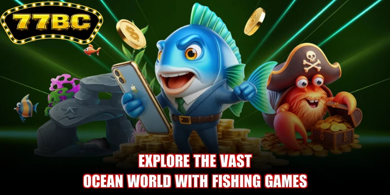 Explore the vast ocean world with Fishing games