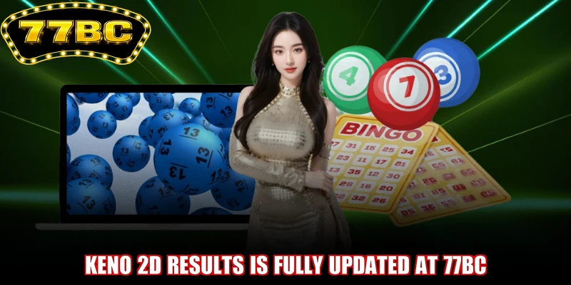 Keno 2D results is fully updated at 77BC