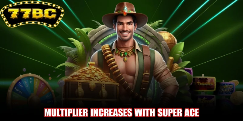 Multiplier increases with Super Ace