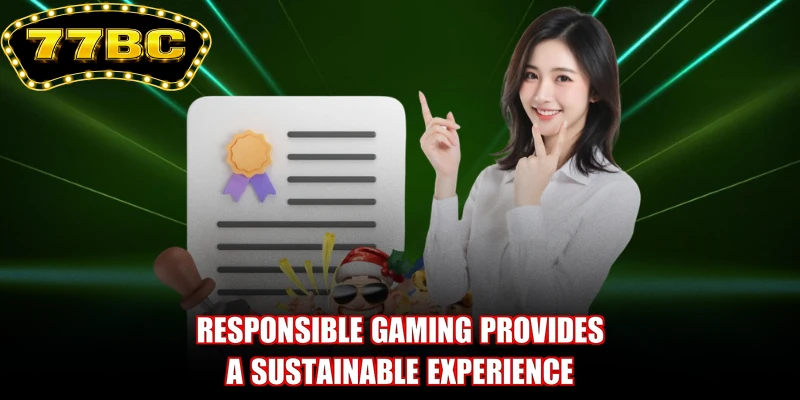 Responsible gaming provides a sustainable experience