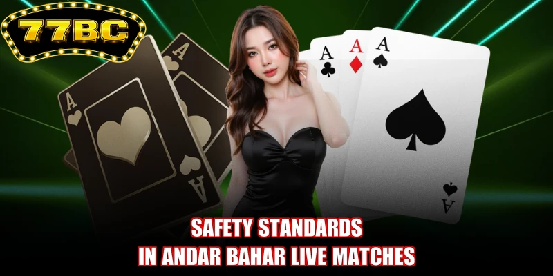 Safety standards in Andar Bahar live matches