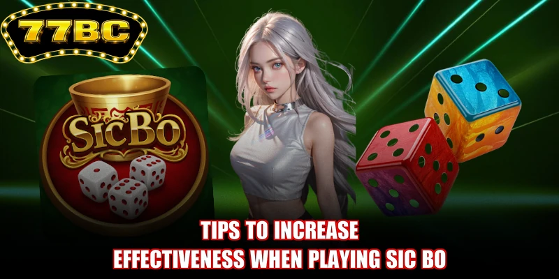 Tips to increase effectiveness when playing Sic Bo